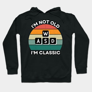 I'm not old, I'm Classic | WASD | Retro Hardware | Vintage Sunset | '80s '90s Video Gaming Hoodie